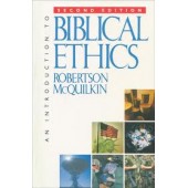 An Introduction to Biblical Ethics by Robertson McQuilkin 